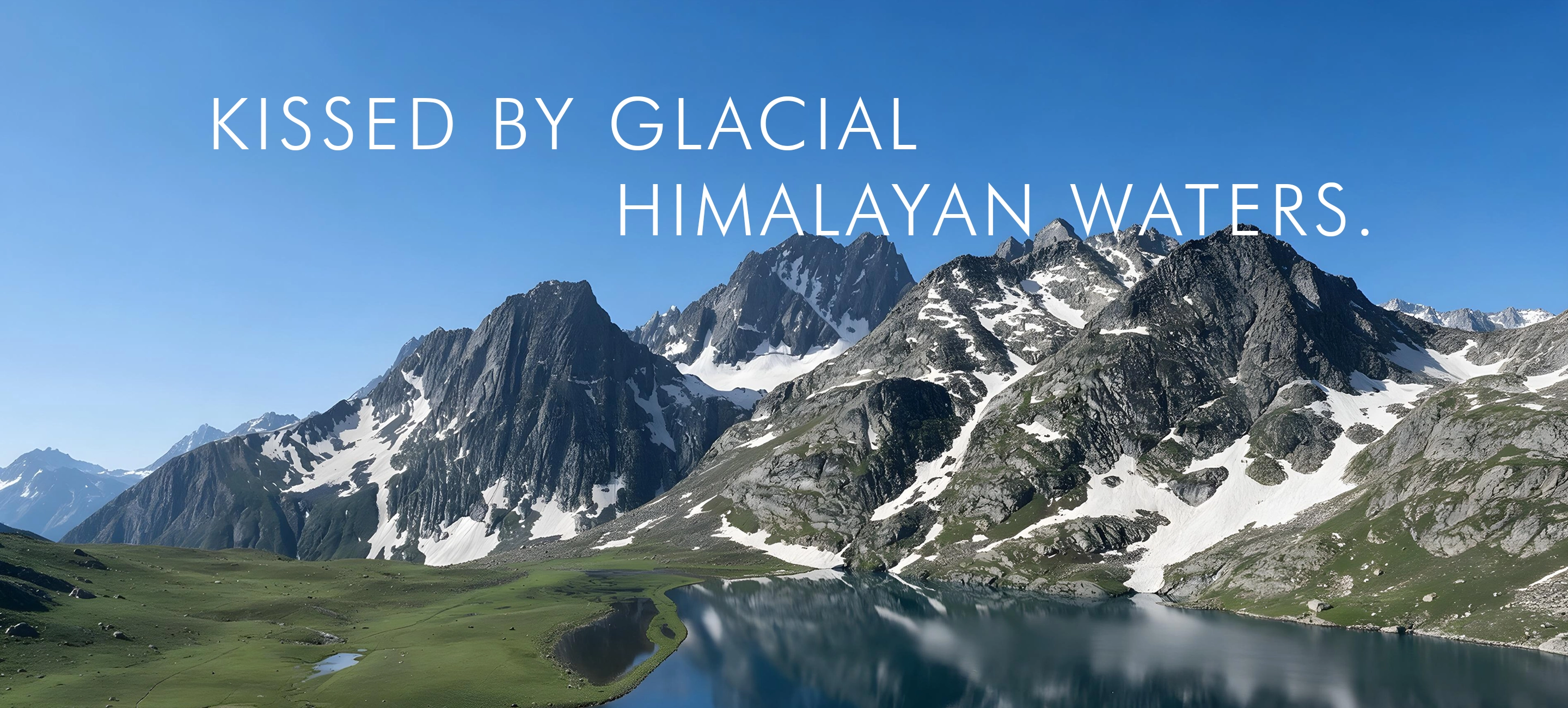 Kissed by glacial Himalayan waters
